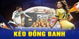 Kèo Đồng Banh - Quy Định Đặt Cược Và Mẹo Chơi Dễ Thắng